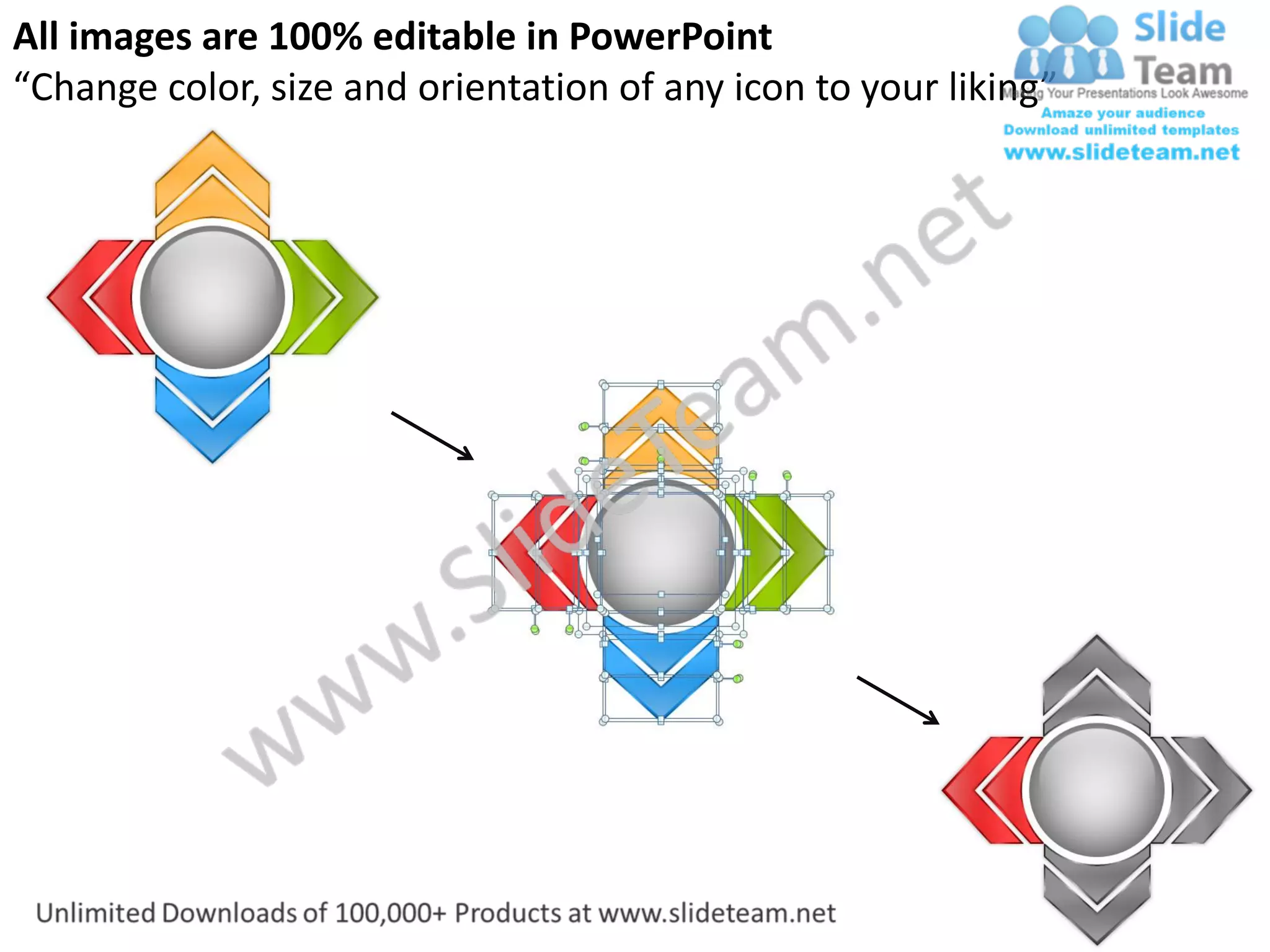 All images are 100% editable in PowerPoint
“Change color, size and orientation of any icon to your liking”
 