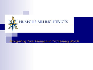 Navigating Your Billing and Technology Needs
 