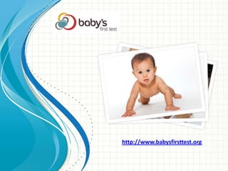 http://www.babysfirsttest.org
 