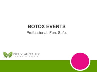 BOTOX EVENTS
Professional. Fun. Safe.
 