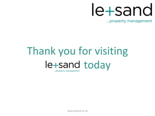 Thank you for visiting
   Letsand today


        www.letsand.co.uk
 