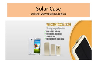 Solar Case
website: www.solarcase.com.au
 
