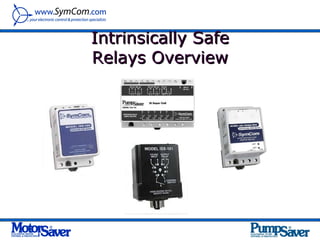 Intrinsically Safe
Relays Overview
 