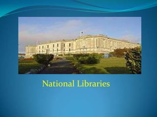 National Libraries
 