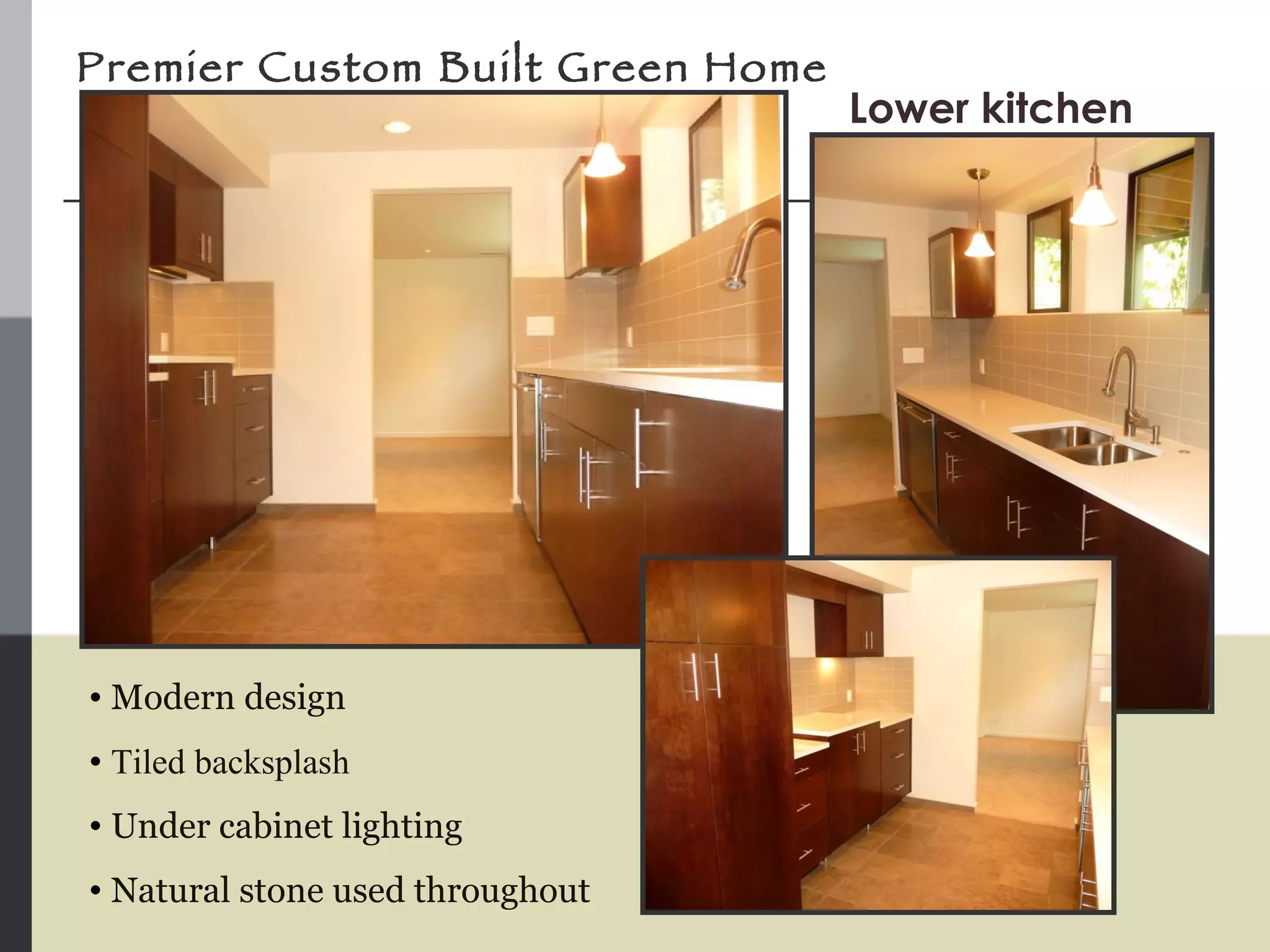 Premier Custom Built Green Home Modern design Tiled backsplash Under cabinet lighting  Natural stone used throughout Lower kitchen  