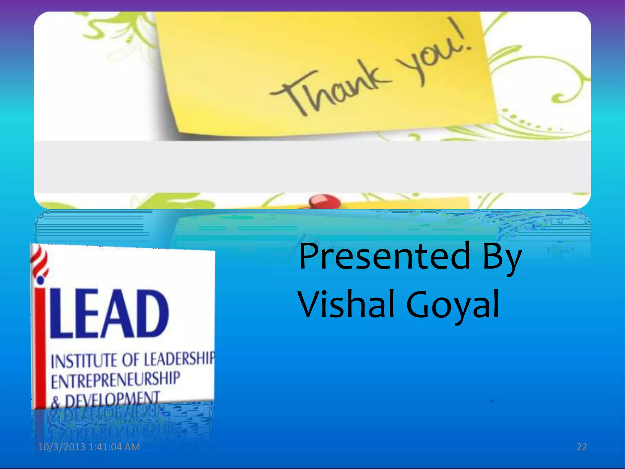 10/3/2013 1:41:04 AM 22
Presented By
Vishal Goyal
 