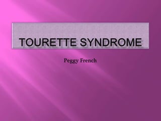 Tourette Syndrome Peggy French 