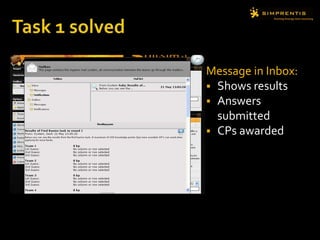 Message in Inbox:
 Shows results
 Answers
submitted
 CPs awarded
 