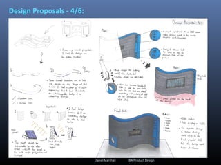 Design Proposals - 4/6:
Daniel Marshall BA Product Design
 