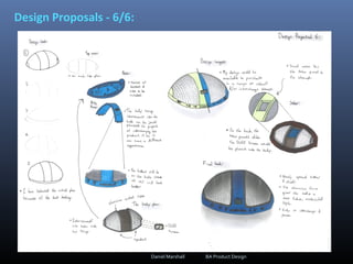 Design Proposals - 6/6:
Daniel Marshall BA Product Design
 