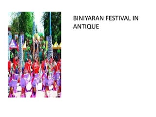 BINIYARAN FESTIVAL IN
ANTIQUE

 