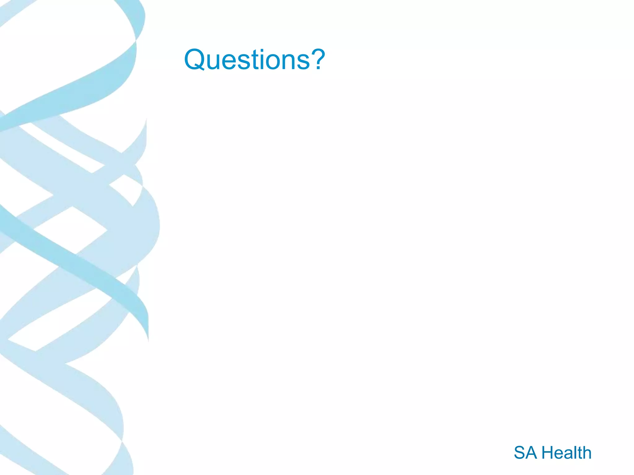 SA Health
Questions?
 