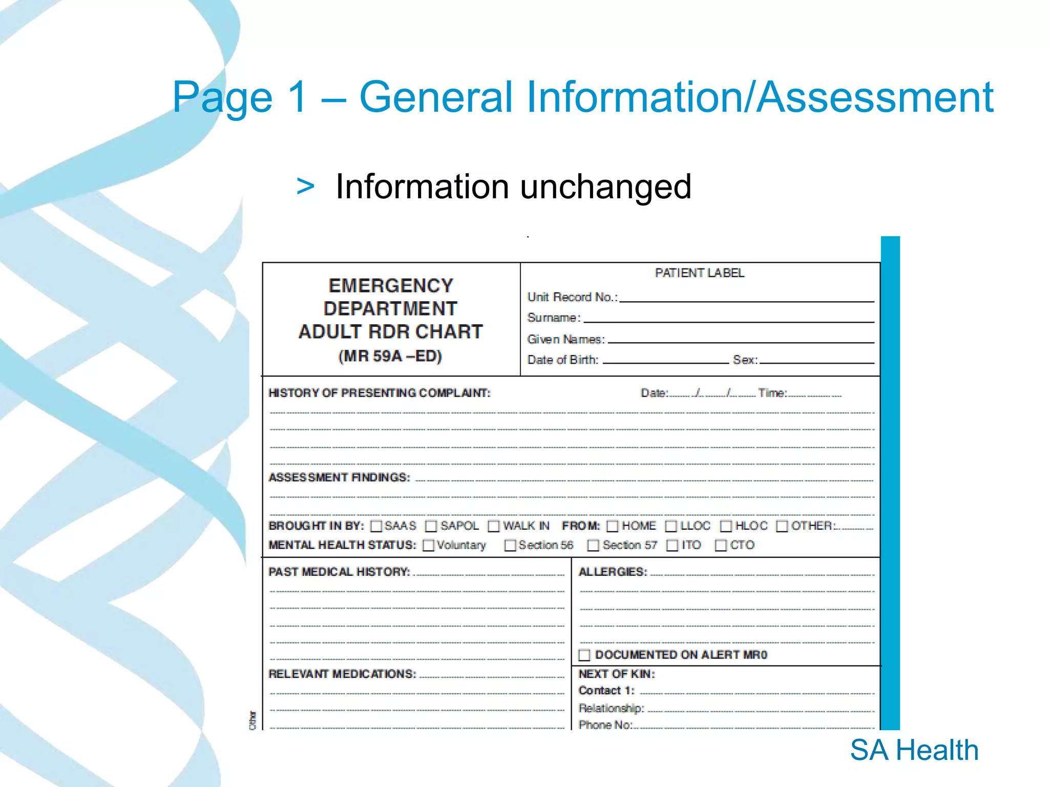 SA Health
Page 1 – General Information/Assessment
> Information unchanged
 