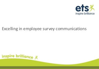 Excelling in employee survey communications
 