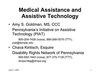 Medical Assistance and Assistive Technology ,[object Object],[object Object],[object Object],[object Object],[object Object],[object Object],[object Object]
