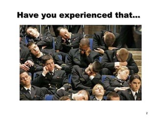 Have you experienced that… 