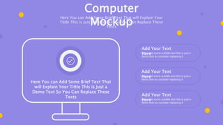 Add Your Text
Here
Here add some subtitle text this is just a
demo text so consider replacing it
Add Your Text
Here
Here add some subtitle text this is just a
demo text so consider replacing it
Add Your Text
Here
Here add some subtitle text this is just a
demo text so consider replacing it
Computer
Mockup
Here You can Add Some Brief Text That will Explain Your
Tittle This is Just a Demo Text So You Can Replace These
Texts
Here You can Add Some Brief Text That
will Explain Your Tittle This is Just a
Demo Text So You Can Replace These
Texts
 