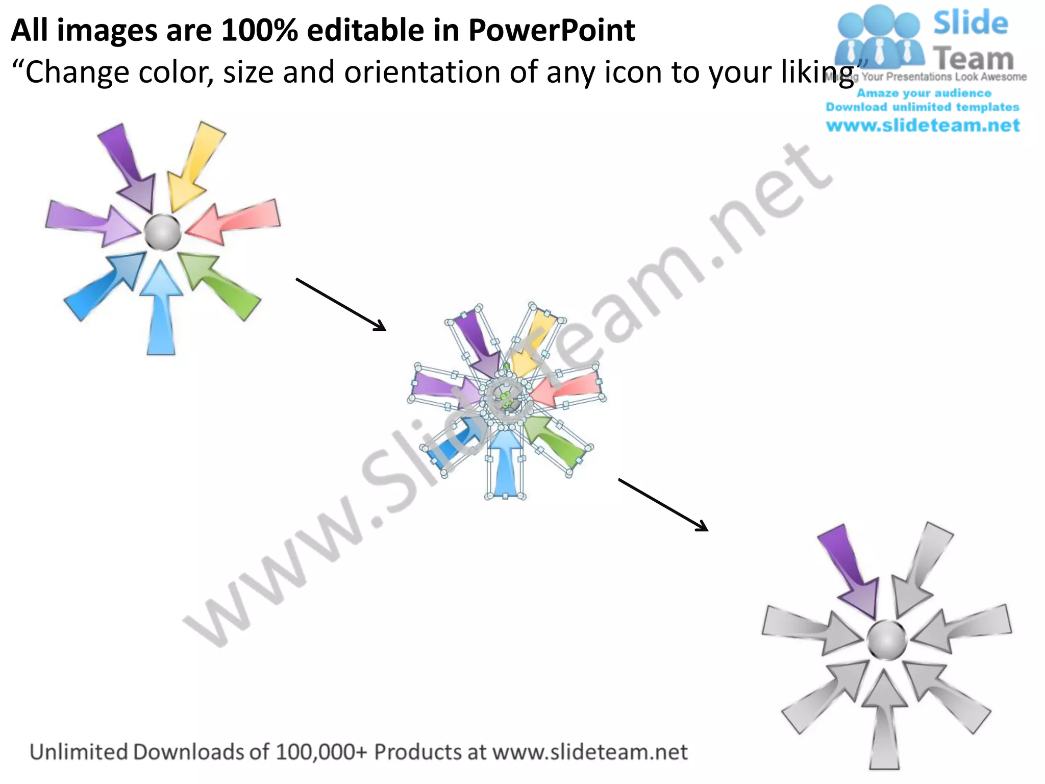 All images are 100% editable in PowerPoint
“Change color, size and orientation of any icon to your liking”
 