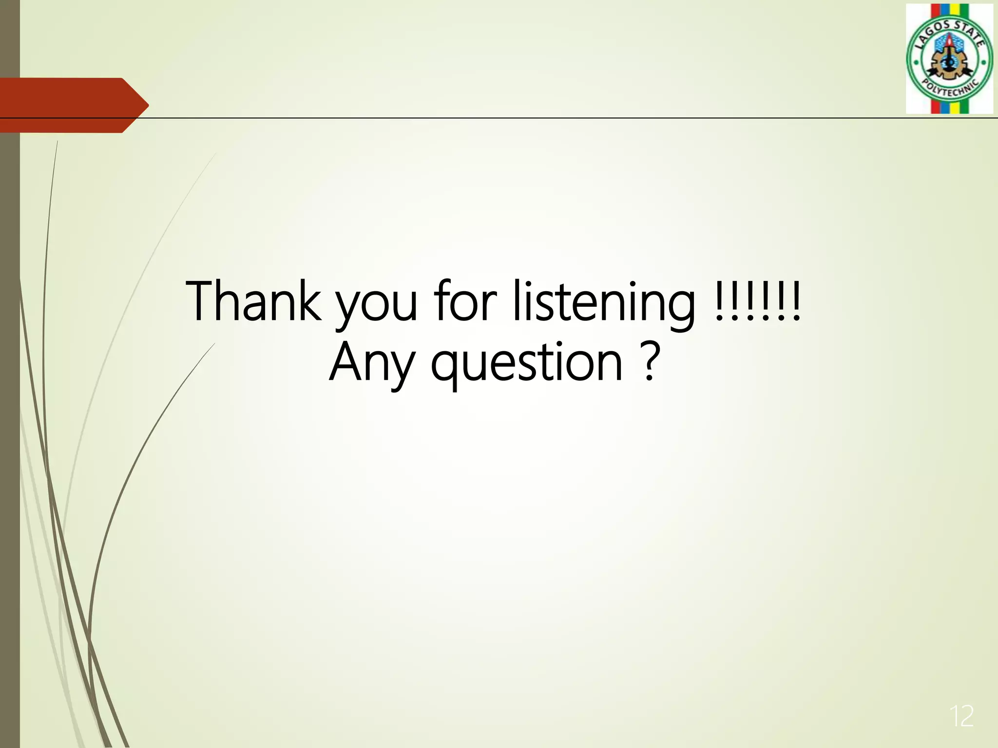 Thank you for listening !!!!!!
Any question ?
12
 