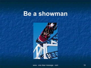 Be a showman 