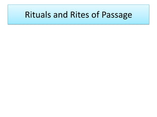 Rituals and Rites of Passage