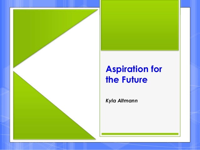 aspiration for the future aspirations for the future