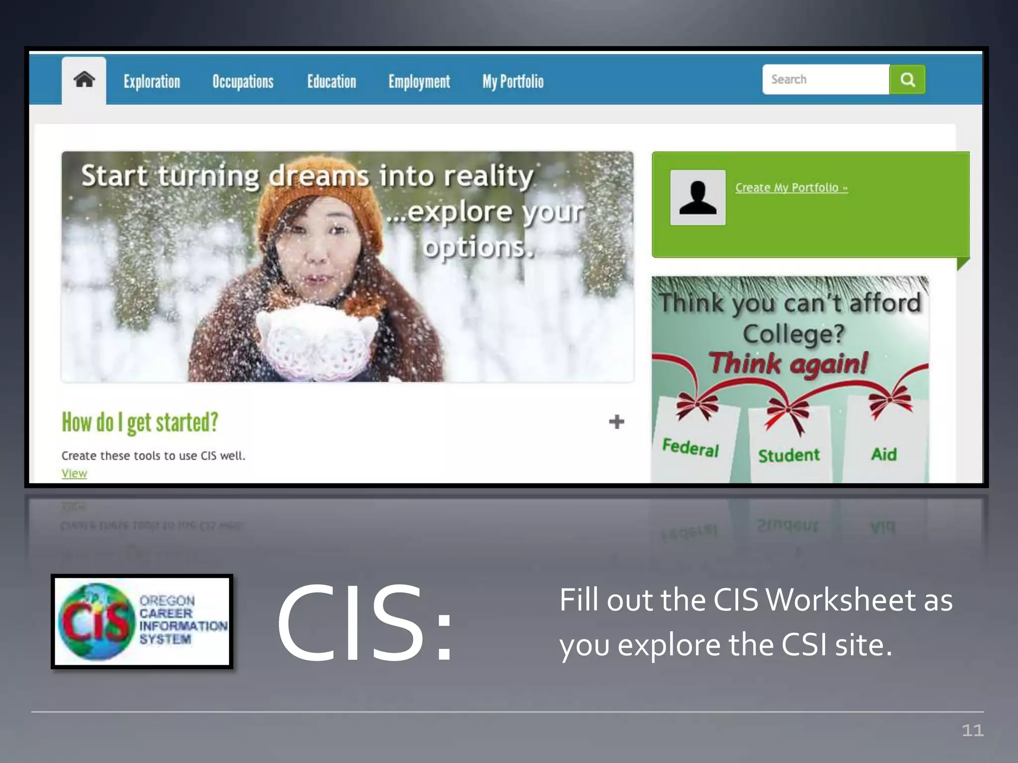 CIS: Fill out the CISWorksheet as
you explore the CSI site.
11
 