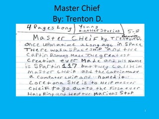 Master Chief By: Trenton D.1