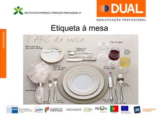 www.dual.pt
Etiqueta à mesa
 