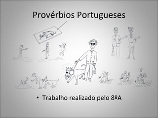 Provérbios Portugueses ,[object Object]