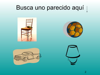 Busca uno parecido aquí




                          2
 