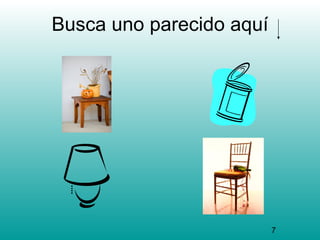 Busca uno parecido aquí




                          7
 