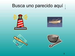 Busca uno parecido aquí




                          9
 