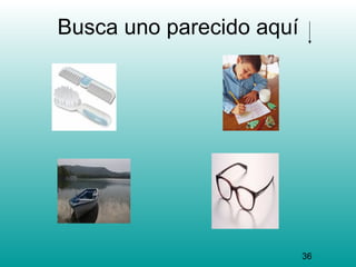 Busca uno parecido aquí




                          36
 