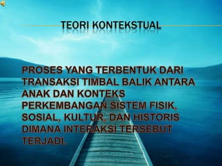TEORI KONTEKSTUAL
 