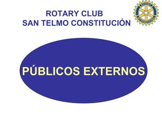 ROTARY CLUB  SAN TELMO  CONSTITUCIÓN PÚBLICOS EXTERNOS 