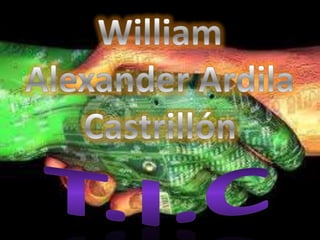 William Alexander Ardila Castrillón t.i.c 