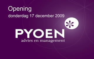 Opening  donderdag 17 december 2009 