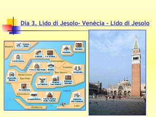 Dia 3. Lido di Jesolo- Venècia - Lido di Jesolo 