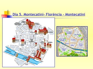 Dia 5. Montecatini- Florència – Montecatini 