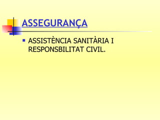 ASSEGURANÇA ASSISTÈNCIA SANITÀRIA I RESPONSBILITAT CIVIL. 