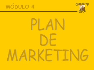 MÓDULO 4 PLAN  DE  MARKETING 