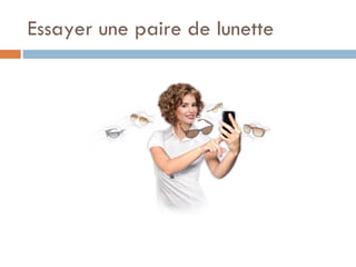 Essayer une paire de lunette 
