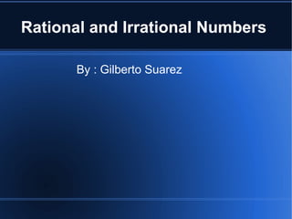 Rational and Irrational Numbers  ,[object Object]