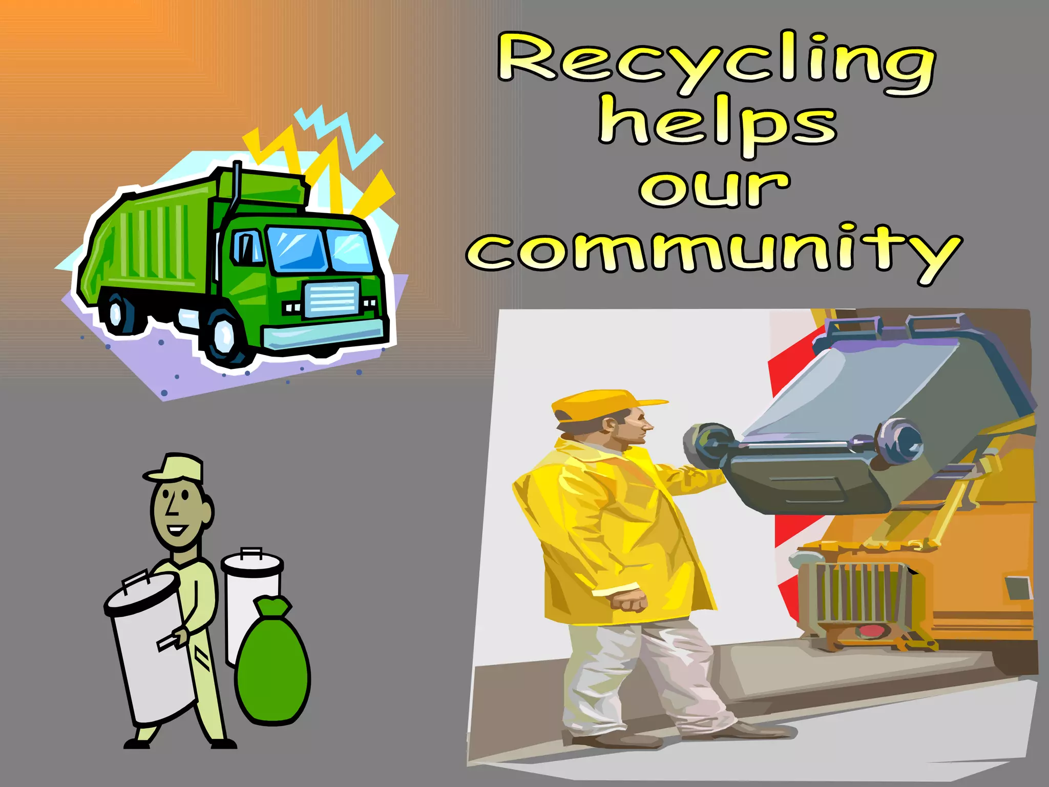 Recycling helps our community 