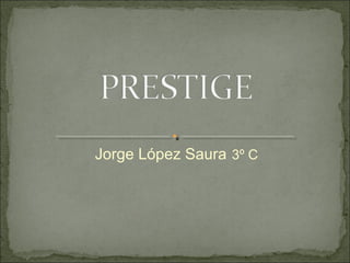 Jorge López Saura 3º C
 