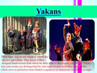Yakans
These days, Yakans are engaged in both dry
and wet agriculture. They boast of their
designed hand-woven cloth which no other tribe in the country can imitate. Yakan
men and women are distinguished by skin-tight trousers and bulky waist sashes
which serve as protection from bladed weapons or as hummocks in the hills at night.
 