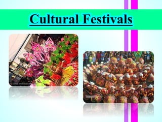 Cultural Festivals
 