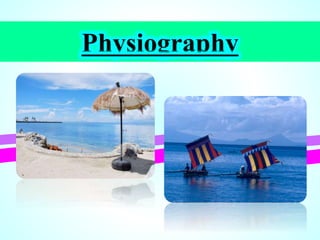 Physiography
 