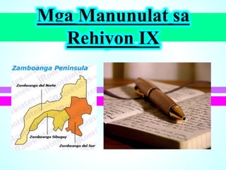 Mga Manunulat sa
Rehiyon IX
 